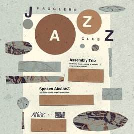 Hagglers Jazz Club: Spoken Abstract & Assembly Trio
